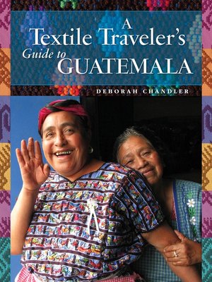 cover image of A Textile Traveler's Guide to Guatemala